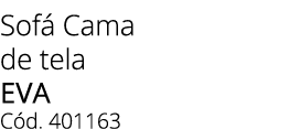 Sof Cama de tela eva C d. 401163 