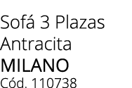 Sof 3 Plazas Antracita milano C d. 110738