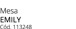 Mesa emily C d. 113248