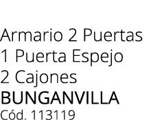 Armario 2 Puertas 1 Puerta Espejo 2 Cajones bunganvilLa C d. 113119 