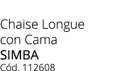 Chaise Longue con Cama simba C d. 112608