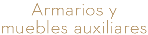 Armarios y muebles auxiliares