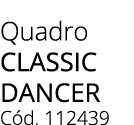 Quadro CLASSIC DANCER C d. 112439