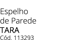 Espelho de Parede Tara C d. 113293