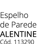 Espelho de Parede Alentine C d. 113290