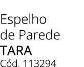 Espelho de Parede Tara C d. 113294