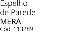 Espelho de Parede Mera C d. 113289