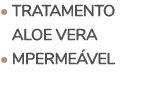 • TRATAMENTO aloe vera • MPERME VEL