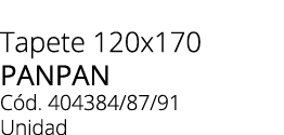 Tapete 120x170 panpan C d. 404384/87/91 Unidad