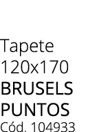 Tapete 120x170 BRUSELS PUNTOS C d. 104933
