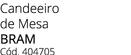 Candeeiro de Mesa BRAM C d. 404705