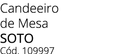 Candeeiro de Mesa Soto C d. 109997