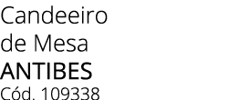 Candeeiro de Mesa Antibes C d. 109338