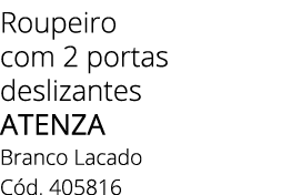 Roupeiro com 2 portas deslizantes atenza Branco Lacado C d. 405816