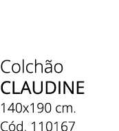 Colch o CLAUDINE 140x190 cm. C d. 110167
