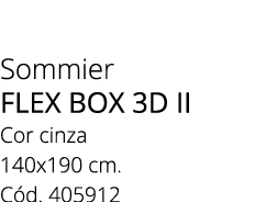 Sommier FLEX BOX 3D II Cor cinza 140x190 cm. C d. 405912