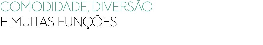 COMODIDADE, DIVERS O E MUITAS FUN ES