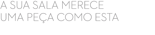 A SUA SALA MERECE UMA PE A COMO ESTA