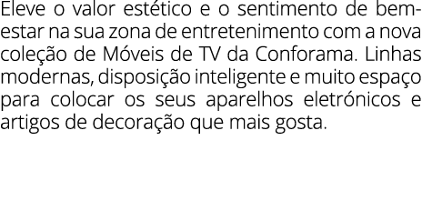 Eleve o valor est tico e o sentimento de bem estar na sua zona de entretenimento com a nova cole o de M veis de TV d...