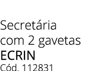 Secret ria com 2 gavetas ecrin C d. 112831