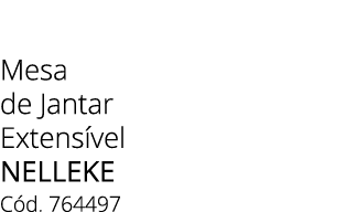 Mesa de Jantar Extens vel nelleke C d. 764497