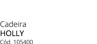 Cadeira holly C d. 105400