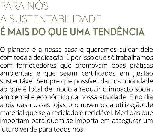 PARA N S A SUSTENTABILIDADE  MAIS DO QUE UMA TEND NCIA O planeta   a nossa casa e queremos cuidar dele com toda a de...