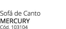 Sof de Canto MERCURY C d. 103104