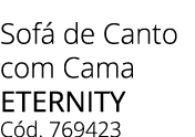 Sof de Canto com Cama eternity C d. 769423 