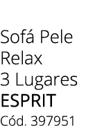 Sof Pele Relax 3 Lugares esprit C d. 397951