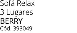 Sof Relax 3 Lugares berry C d. 393049