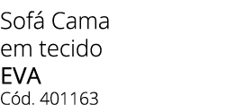 Sof Cama em tecido eva C d. 401163 