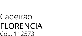 Cadeir o Florencia C d. 112573