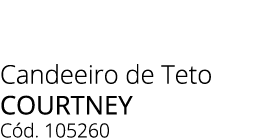 Candeeiro de Teto COURTNEY C d. 105260