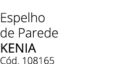 Espelho de Parede Kenia C d. 108165