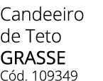Candeeiro de Teto Grasse C d. 109349