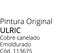 Pintura Original Ulric Cobre canelado Emoldurado C d. 113675