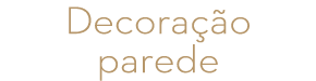Decora o parede