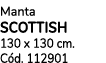 Manta SCOTTISH 130 x 130 cm. C d. 112901