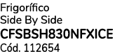 Frigor fico Side By Side CFSBSH830NFXICE C d. 112654