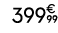 399€ 99