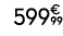 599€ 99