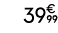 39€ 99