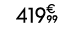 419€ 99