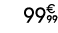 99€ 99