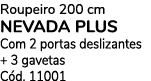 Roupeiro 200 cm NEVADA PLUS Com 2 portas deslizantes + 3 gavetas C d. 11001