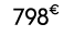 798€ 00