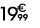 19 € 99