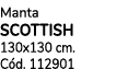 Manta SCOTTISH 130x130 cm. C d. 112901