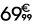 69 € 99